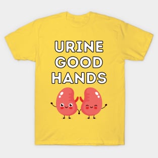 Urine Good Hands Kidney Care Pun T-Shirt